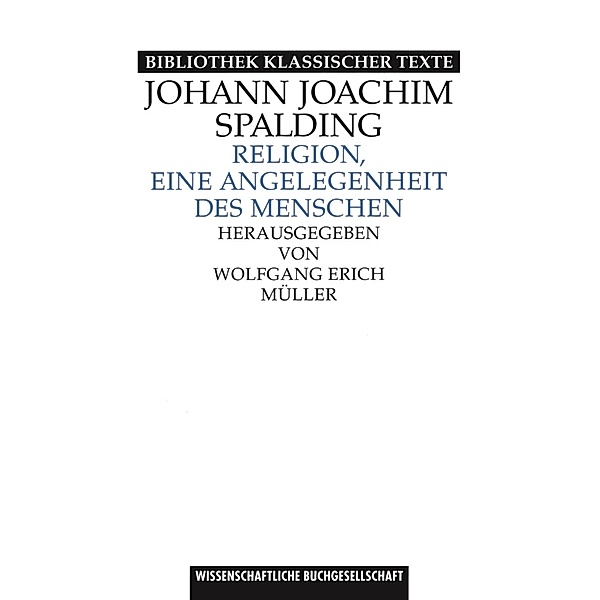 Religion, eine Angelegenheit des Menschen, Wolfgang Erich Müller, Johann Spalding