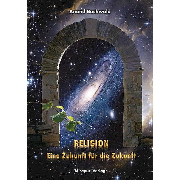 Religion - Eine Zukunft für die Zukunft, Anand Buchwald