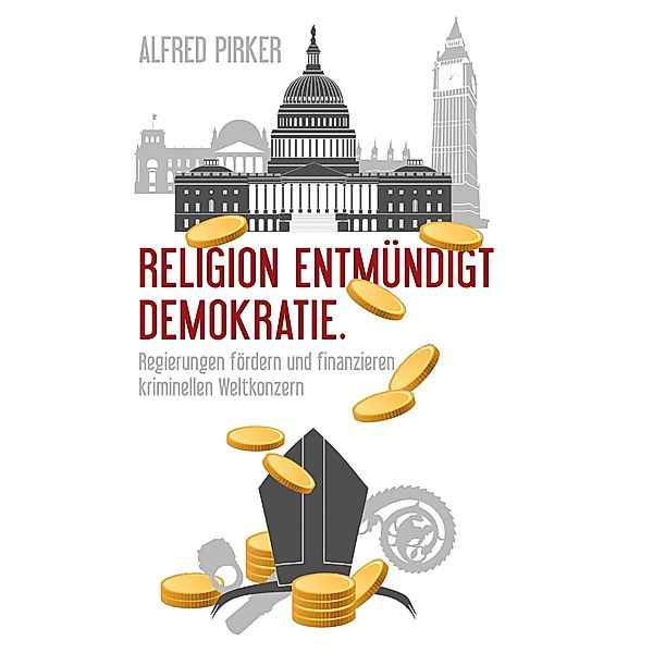 Religion entmündigt Demokratie, Alfred Pirker