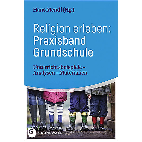 Religion erleben: Praxisband Grundschule