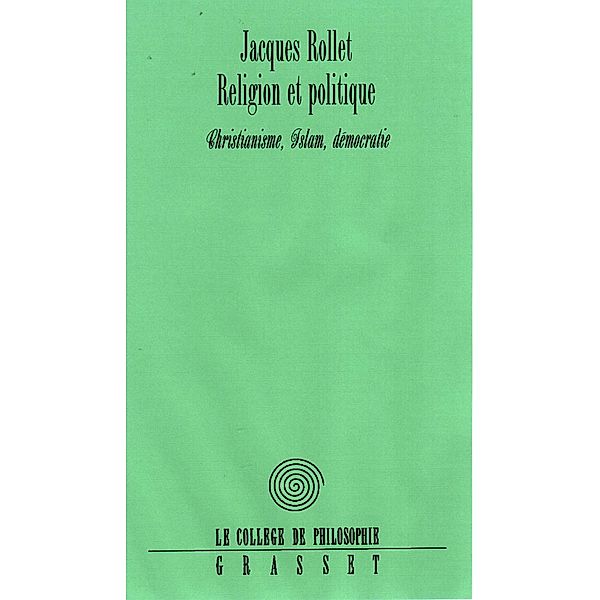 Religion et politique / Collège de Philosophie, Jacques Rollet