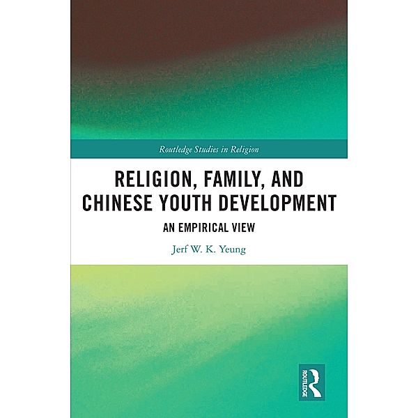 Religion, Family, and Chinese Youth Development, Jerf W. K. Yeung