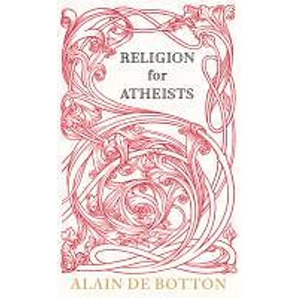 Religion For Atheists, Alain De Botton