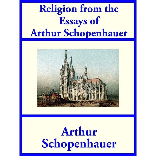 Religion from the Essays of Arthur Schopenhauer / SMK Books, Arthur Schopenhauer