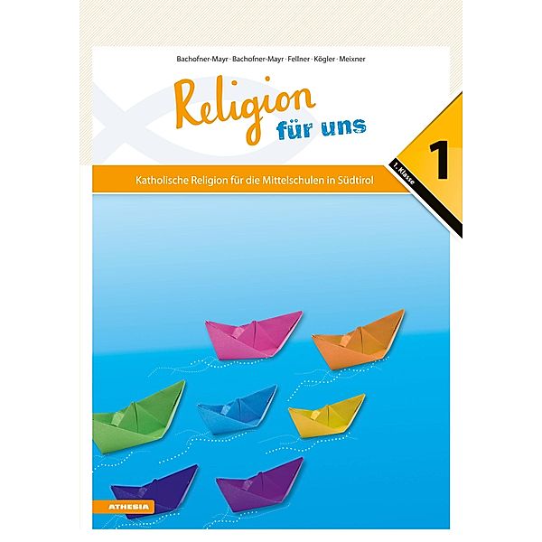 Religion für uns 1, Anna Bachofner-Mayr, Florian Bachofner-Mayr, Martina Fellner, Karoline Kögler, Eva-Maria Meixner
