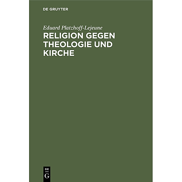 Religion gegen Theologie und Kirche, Eduard Platzhoff-Lejeune
