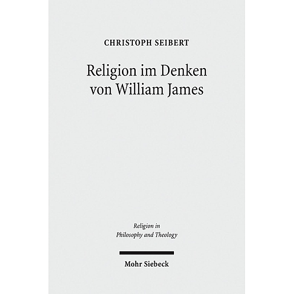 Religion im Denken von William James, Christoph Seibert