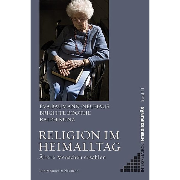 Religion im Heimalltag, Eva Baumann-Neuhaus, Brigitte Boothe, Ralph Kunz