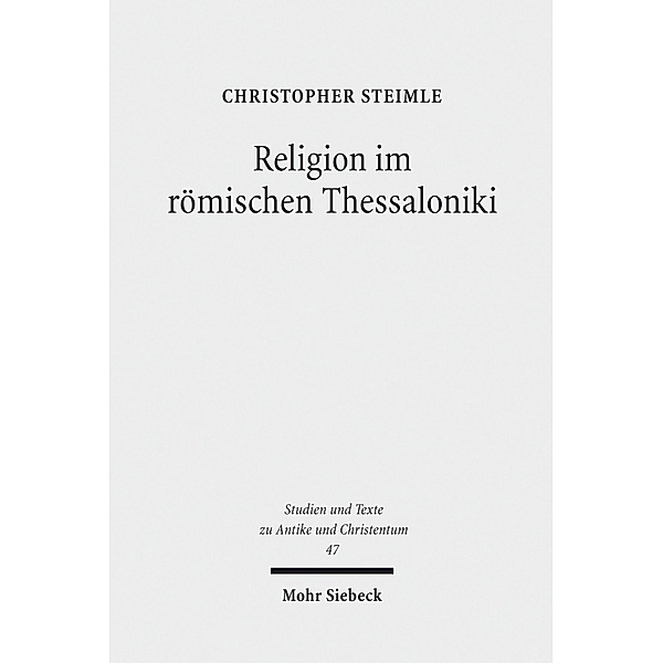 Religion im römischen Thessaloniki, Christopher Steimle