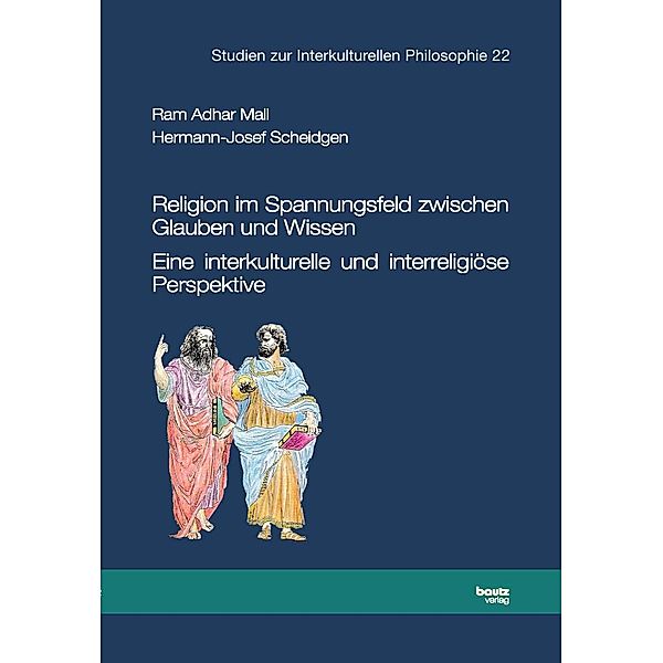 Religion im Spannungsfeld zwischen Glauben und Wissen, Ram Adhar Mall, Hermann-Josef Scheidgen