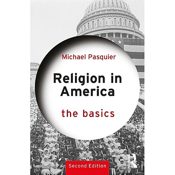 Religion in America: The Basics, Michael Pasquier