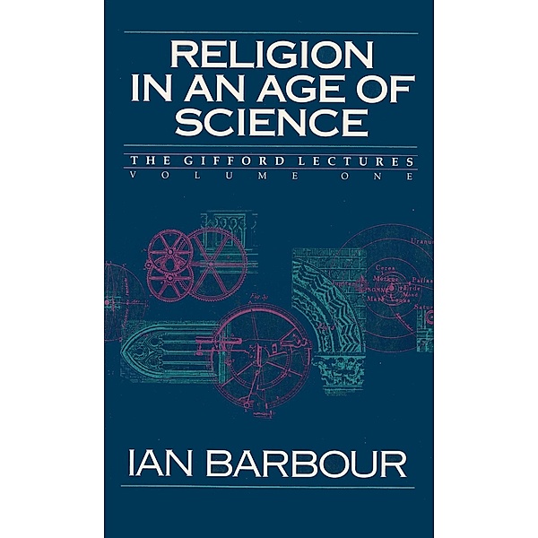 Religion in an Age of Science, Ian G. Barbour