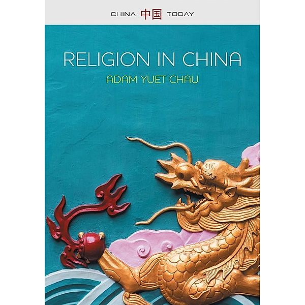 Religion in China / China Today, Adam Yuet Chau