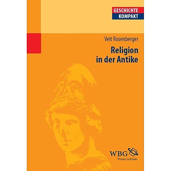 Religion in der Antike / Geschichte kompakt, Veit Rosenberger