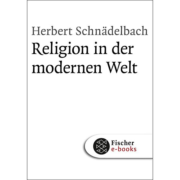 Religion in der modernen Welt, Herbert Schnädelbach