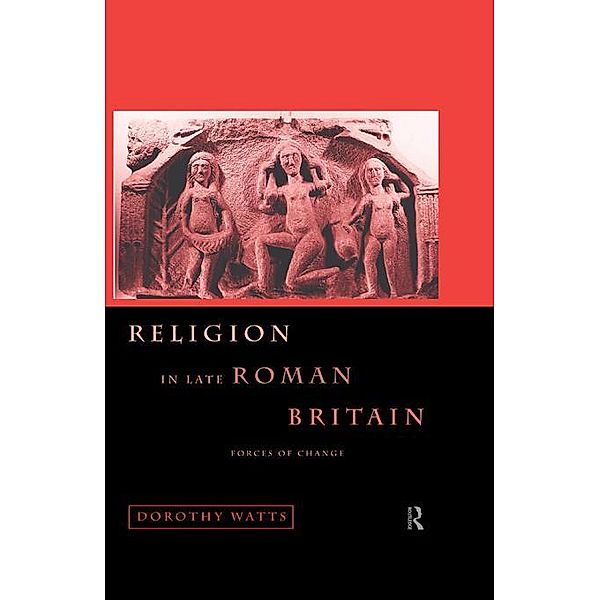 Religion in Late Roman Britain, Dorothy Watts