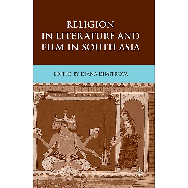 Religion in Literature and Film in South Asia, Diana Dimitrova