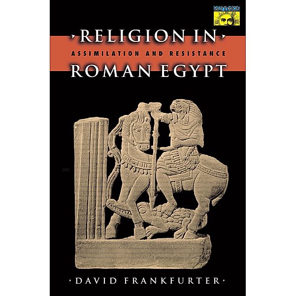 Religion in Roman Egypt / Bollingen Series Bd.580, David Frankfurter