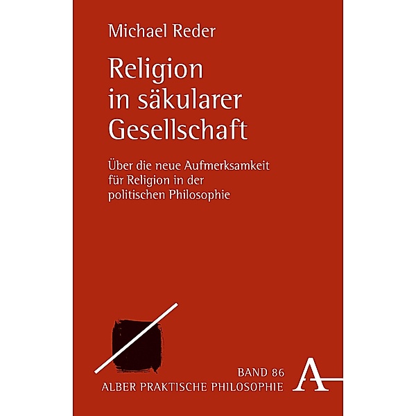 Religion in säkularer Gesellschaft / Praktische Philosophie Bd.86, Michael Reder