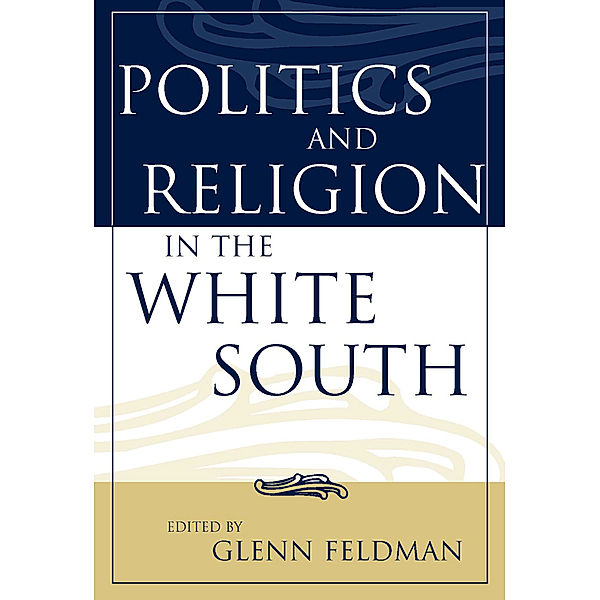 Religion in the South: Politics and Religion in the White South