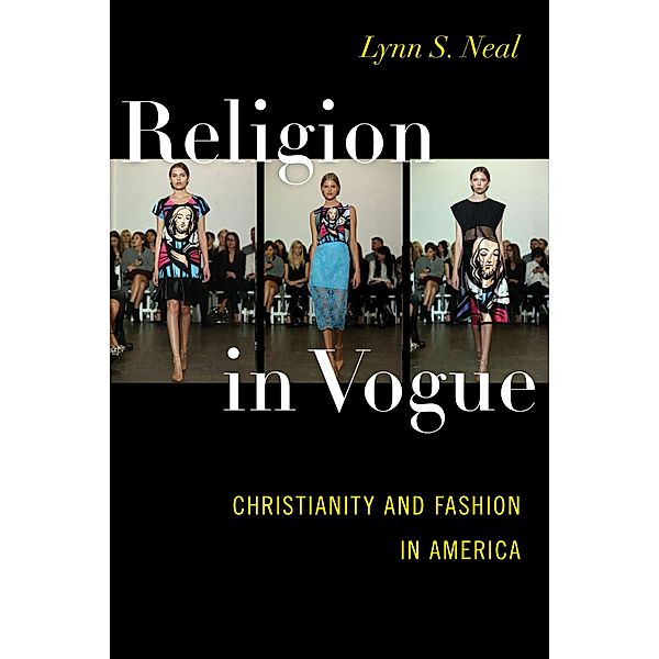 Religion in Vogue, Lynn S. Neal