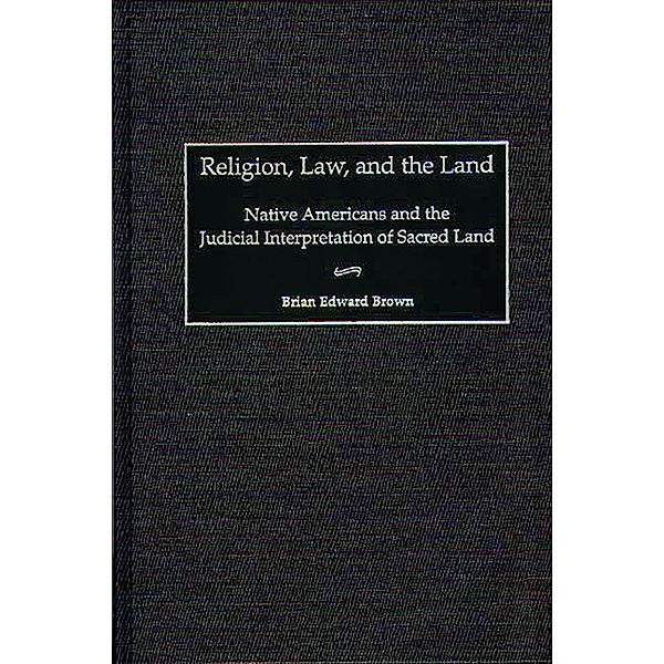 Religion, Law, and the Land, Brian E. Brown