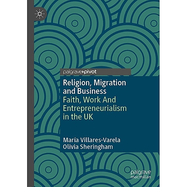 Religion, Migration and Business / Religion and Global Migrations, María Villares-Varela, Olivia Sheringham