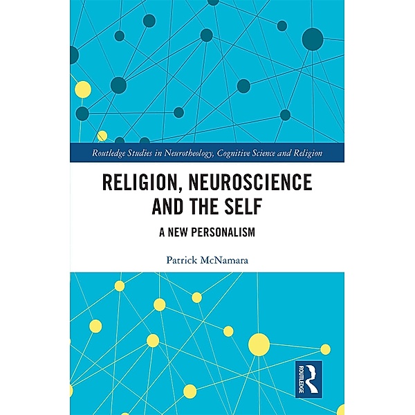 Religion, Neuroscience and the Self, Patrick McNamara