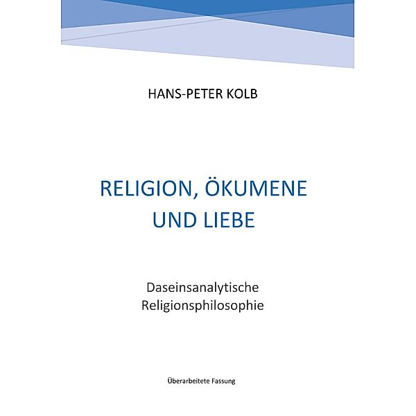 Religion, Ökumene und Liebe, Hans-Peter Kolb