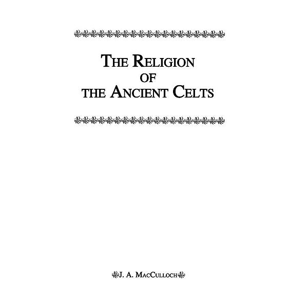 Religion Of The Ancient Celts, Macculloch