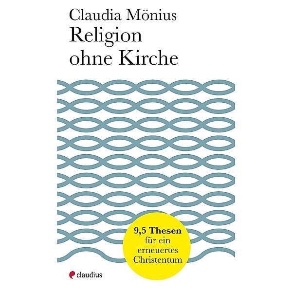 Religion ohne Kirche, Claudia Mönius