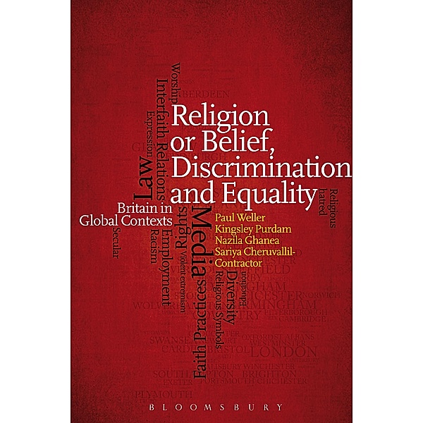Religion or Belief, Discrimination and Equality, Paul Weller, Kingsley Purdam, Nazila Ghanea, Sariya Cheruvallil-Contractor