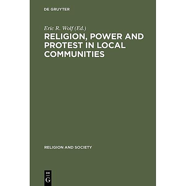 Religion, Power and Protest in Local Communities / Religion and Society Bd.24