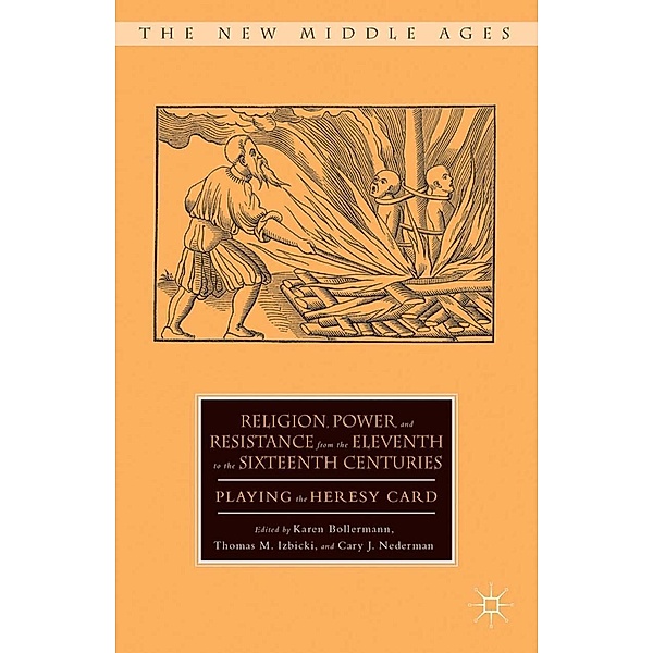 Religion, Power, and Resistance from the Eleventh to the Sixteenth Centuries / The New Middle Ages