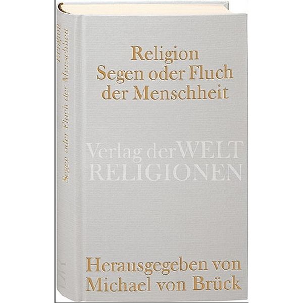 Religion - Segen oder Fluch der Menschheit?