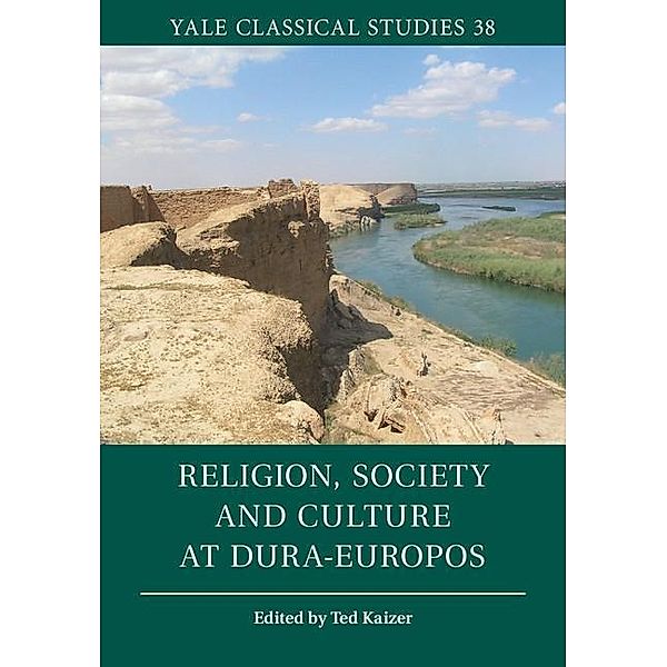 Religion, Society and Culture at Dura-Europos / Yale Classical Studies