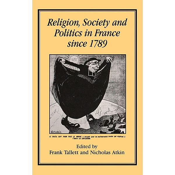 Religion, Society and Politics in France since 1789, Frank Tallett