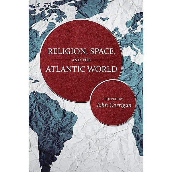 Religion, Space, and the Atlantic World / Carolina Lowcountry and the Atlantic World