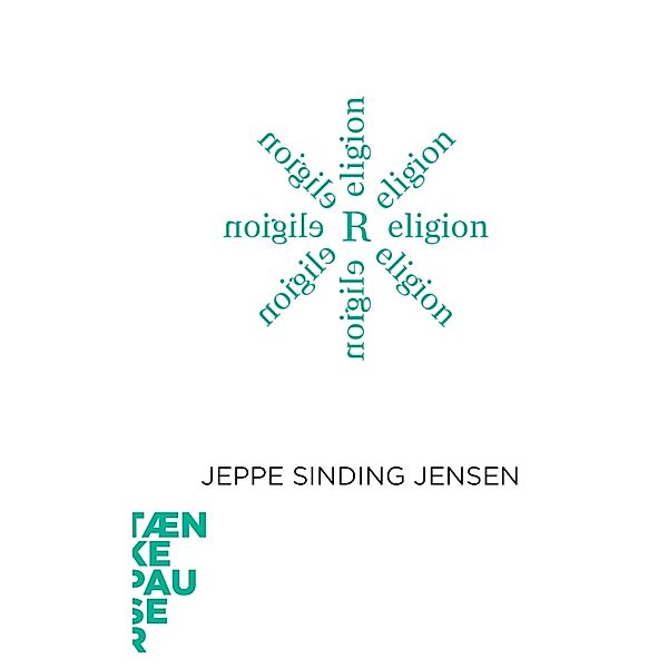 Religion / Tænkepauser Bd.73, Jeppe Sinding Jensen