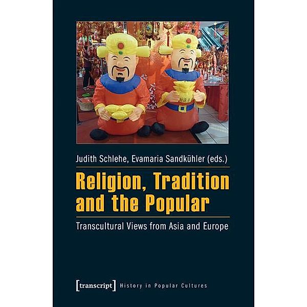 Religion, Tradition and the Popular / Historische Lebenswelten in populären Wissenskulturen/History in Popular Cultures Bd.12