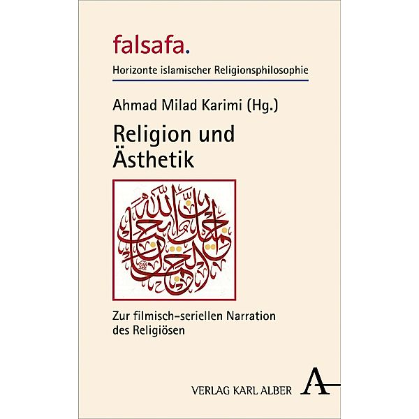 Religion und Ästhetik / falsafa. Horizonte islamischer Religionsphilosophie Bd.2