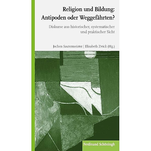 Religion und Bildung: Antipoden oder Weggefährten?