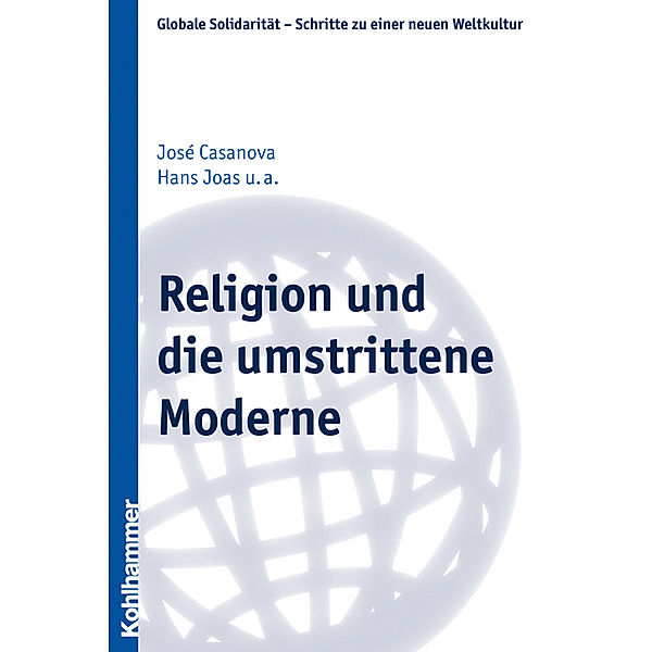 Religion und die umstrittene Moderne, José Casanova, Hans Joas