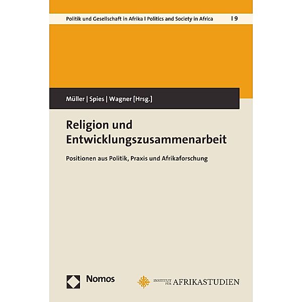 Religion und Entwicklungszusammenarbeit / Bayreuther Studien zu Politik und Gesellschaft in Afrika Bd.9