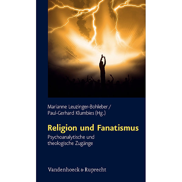 Religion und Fanatismus, Marianne Leuzinger-Bohleber, Paul-Gerhard Klumbies