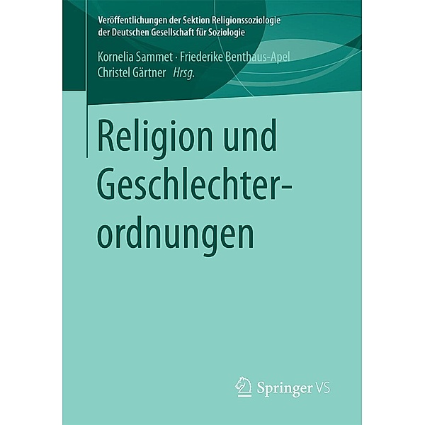 Religion und Geschlechterordnungen / Veröffentlichungen der Sektion Religionssoziologie der Deutschen Gesellschaft für Soziologie