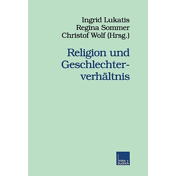 Religion und Geschlechterverhältnis / Veröffentlichungen der Sektion Religionssoziologie der Deutschen Gesellschaft für Soziologie Bd.4