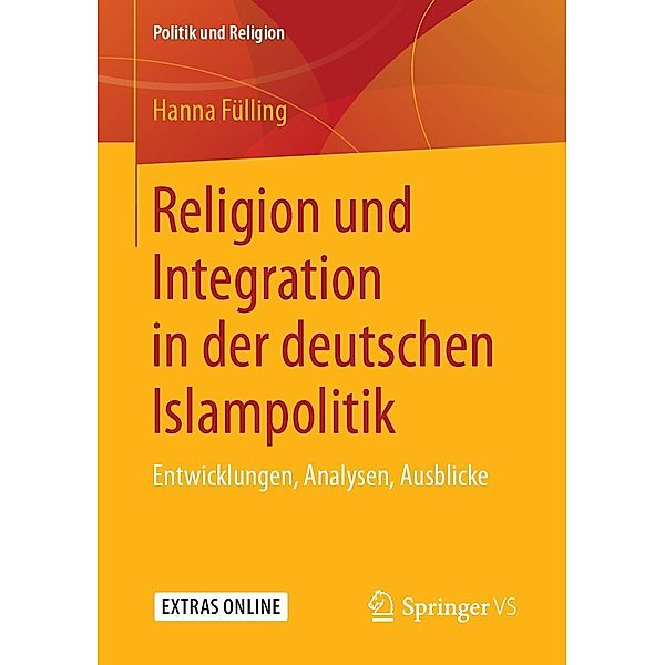 Religion und Integration in der deutschen Islampolitik / Politik und Religion, Hanna Fülling