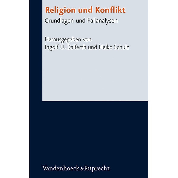 Religion und Konflikt / Research in Contemporary Religion (RCR), Ingolf U. Dalferth, Heiko Schulz