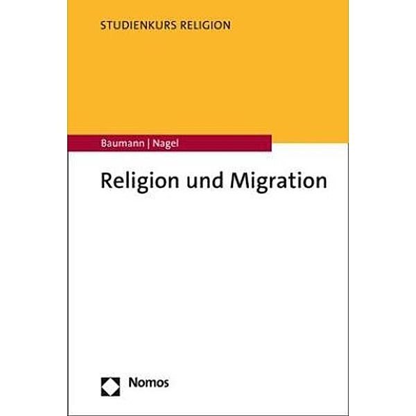 Religion und Migration, Martin Baumann, Alexander-Kenneth Nagel